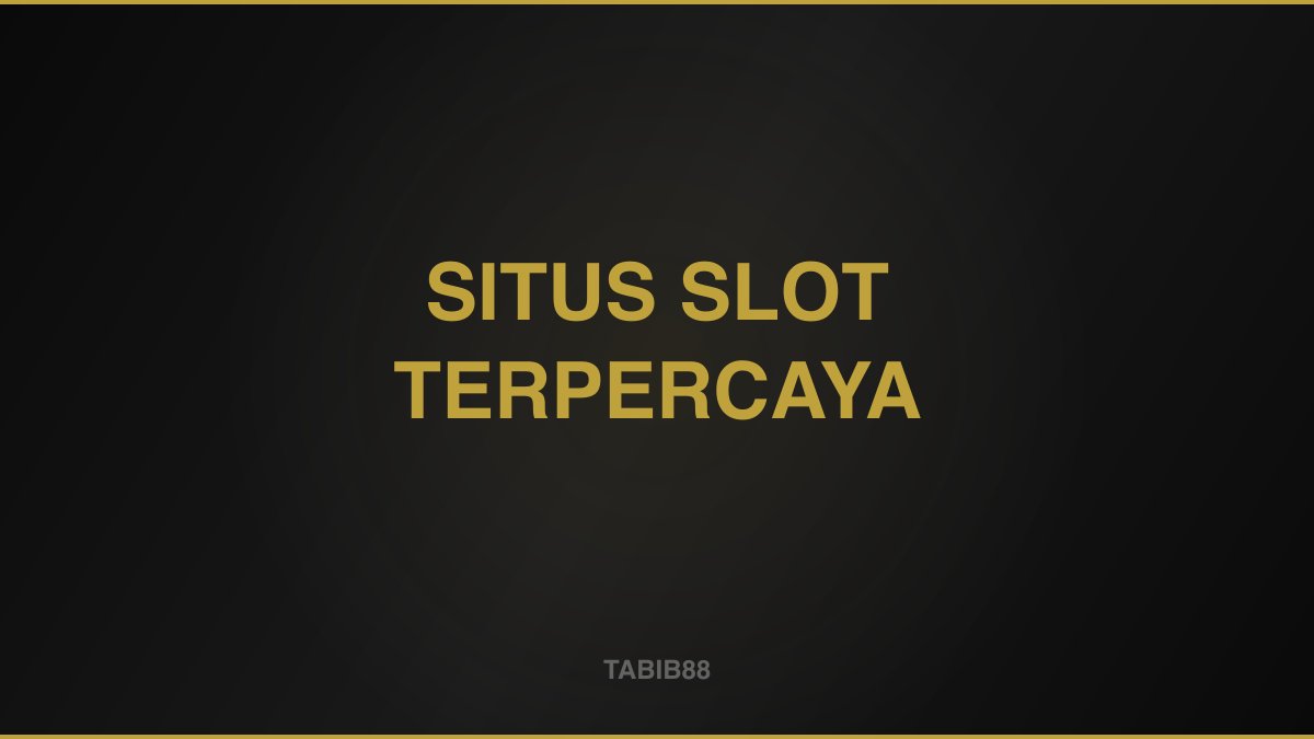 Daftar Situs Slot Gacor Terpercaya 2026: Rekomendasi Tabib88