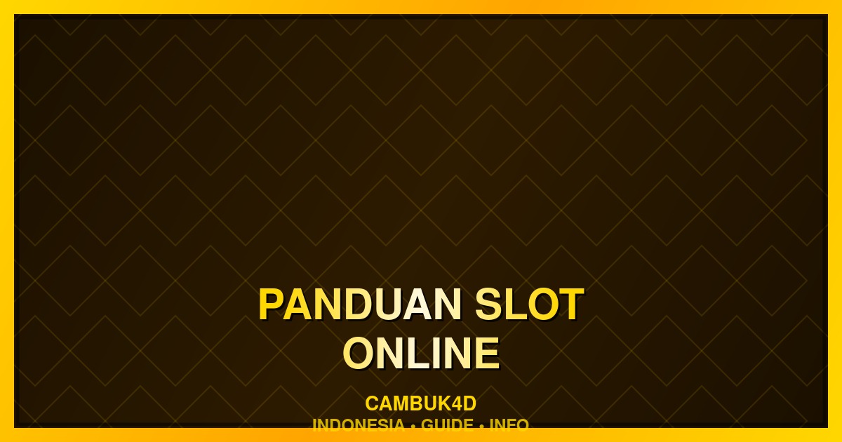 Panduan Lengkap Slot Online untuk Pemain Indonesia 2025