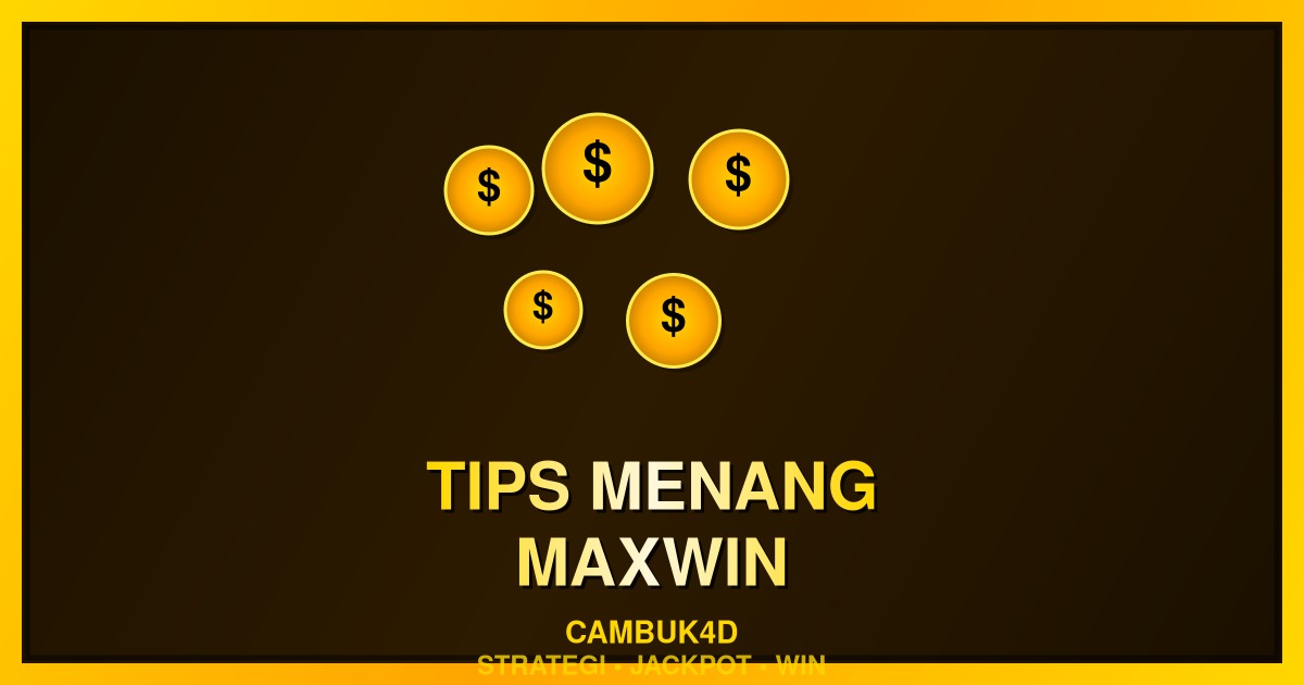 10 Tips Menang Maxwin di Slot Online Terbukti Ampuh 2025
